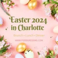 Easter Brunch Charlotte 2024, Lunch, Dinner, Events