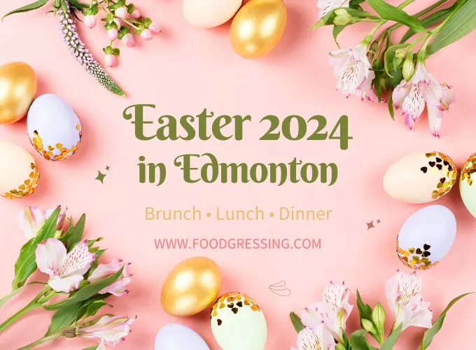 Easter Brunch Edmonton 2024, Lunch, Dinner, Events