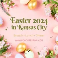 Easter Brunch Kansas City 2024, Lunch, Dinner, Events
