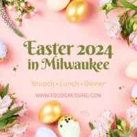 Easter Brunch Milwaukee 2024, Lunch, Dinner, Events