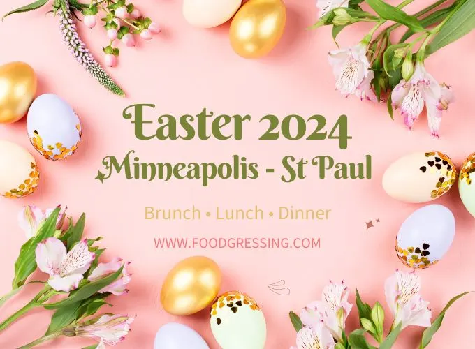 Easter Brunch Minneapolis – St. Paul 2024, Lunch, Dinner, Events