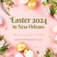 Easter Brunch New Orleans 2024, Lunch, Dinner, Events