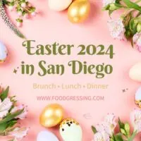 Easter San Diego 2024 - Brunch, Lunch & Dinner