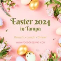 Easter Brunch Tampa 2024, Lunch, Dinner, Events