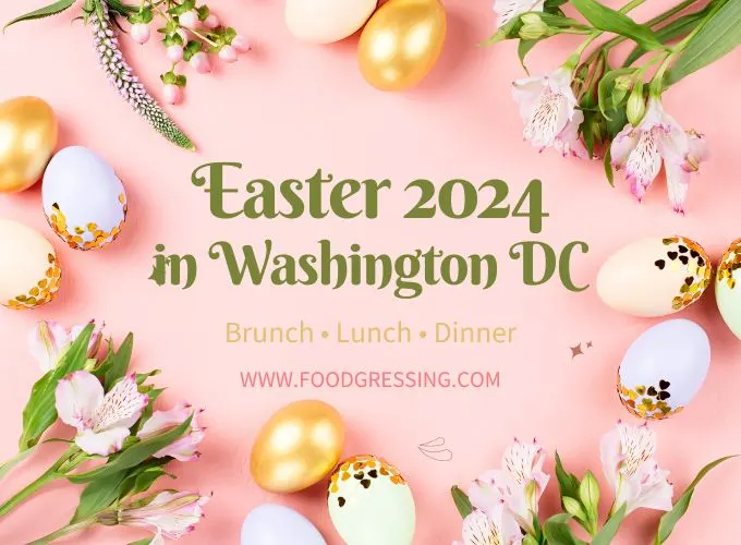 Easter Brunch Washington DC 2024, Lunch, Dinner, Events