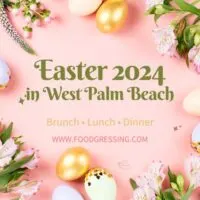 Easter Brunch West Palm Beach 2024, Lunch, Dinner, Events