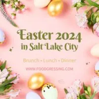 Easter Brunch Salt Lake City 2024, Lunch, Dinner, Events