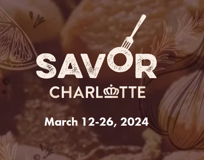 Savor Charlotte 2024 Takes Place March 12 - 26