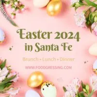 Easter Brunch Santa Fe 2024, Lunch, Dinner, Events