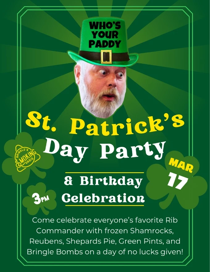 Come Celebrate St. Patrick's Day / Carey's B-Day on 3/17 at Bringle&rsquo;s Smoking Oasis