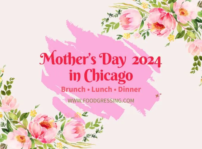 Mother's Day Brunch Chicago 2024, Lunch, Dinner, Events
