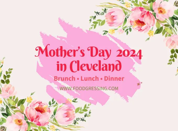Mother's Day Brunch Cleveland 2024 Offerings Roundup