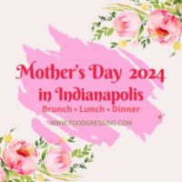 Mother's Day Brunch Indianapolis 2024 Offerings by Local Restaurants