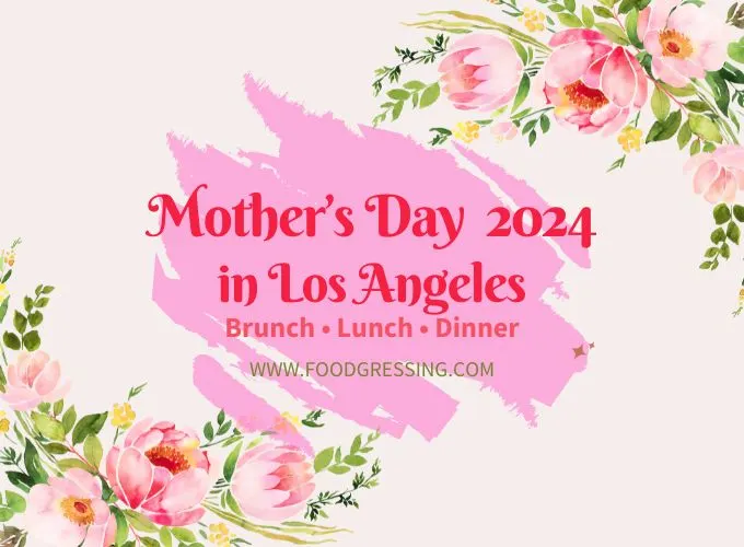 Mother's Day Brunch Los Angeles 2024 Offerings