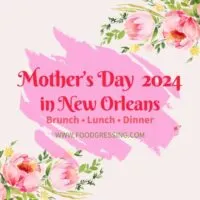 Mother's Day Brunch New Orleans 2024 Offerings by Local Restaurants