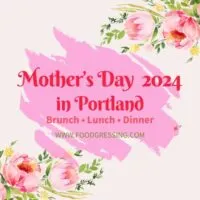 Mother's Day Brunch Portland 2024 Offerings by Local Restaurants