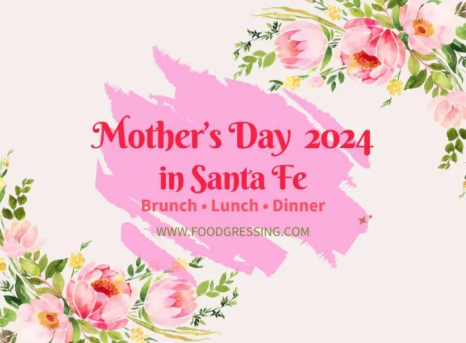 Mother's Day Brunch Santa Fe 2024 Offerings