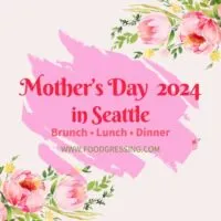 Mother's Day Brunch Seattle 2024 Offerings by Local Restaurants