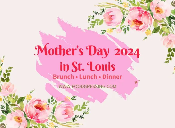 Mother's Day Brunch St Louis 2024 Offerings by Local Restaurants