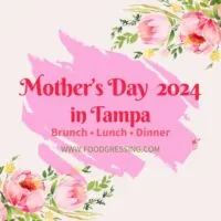 Mother's Day Brunch Tampa 2024 Offerings by Local Restaurants