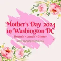 Mother's Day Brunch Washington DC 2024, Lunch, Dinner, Events