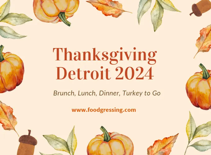 Thanksgiving Detroit 2024:  Dinner, Turkey To Go, Brunch
