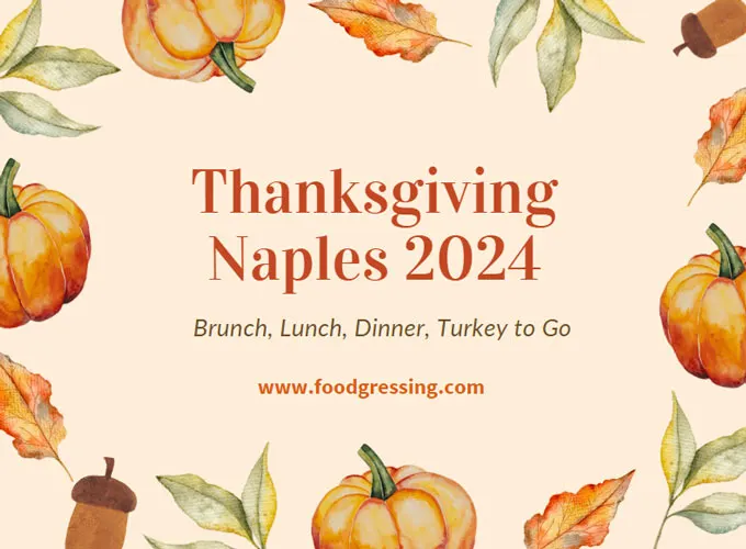 Thanksgiving Naples 2024:  Dinner, Turkey To Go, Brunch