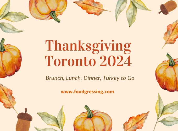 Thanksgiving Toronto 2024:  Dinner, Turkey To Go, Brunch