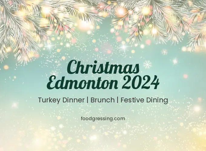 Christmas Edmonton 2024: Dinner, Turkey to Go, Brunch