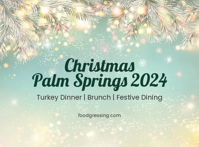 Christmas Palm Springs 2024: Dinner, Turkey to Go, Brunch