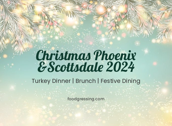 Christmas Phoenix & Scottsdale 2024 Dinner, Turkey to Go, Brunch