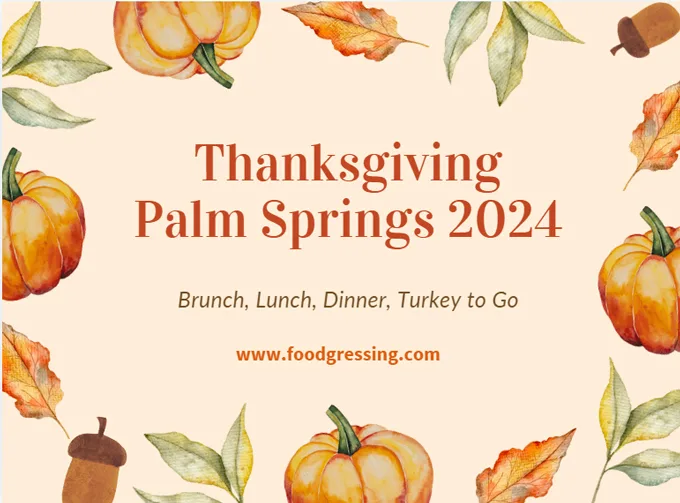 Thanksgiving Palm Springs 2024: Dinner, Turkey To Go, Brunch