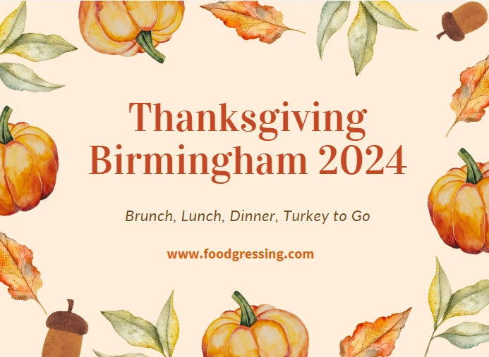 Thanksgiving Birmingham 2024:  Dinner, Turkey To Go, Brunch