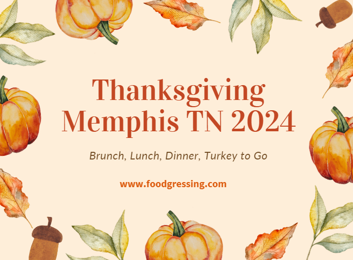 Thanksgiving Memphis 2024 Dinner, Turkey To Go, Brunch