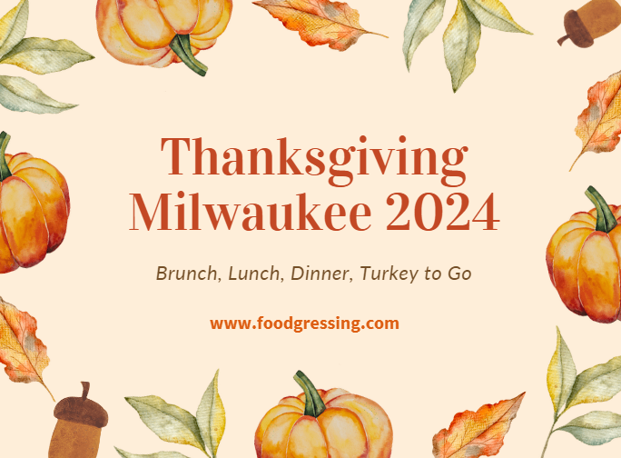 Thanksgiving Milwaukee 2024 Dinner, Turkey To Go, Brunch