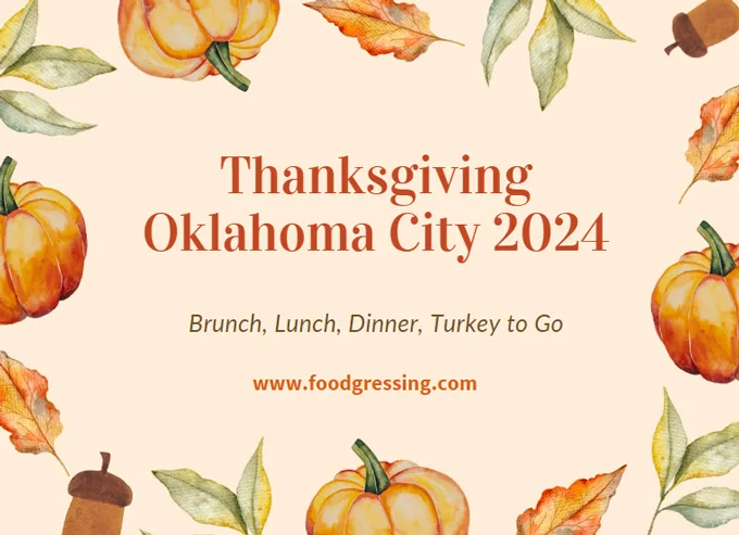 Thanksgiving Oklahoma City 2024:  Dinner, Turkey To Go, Brunch