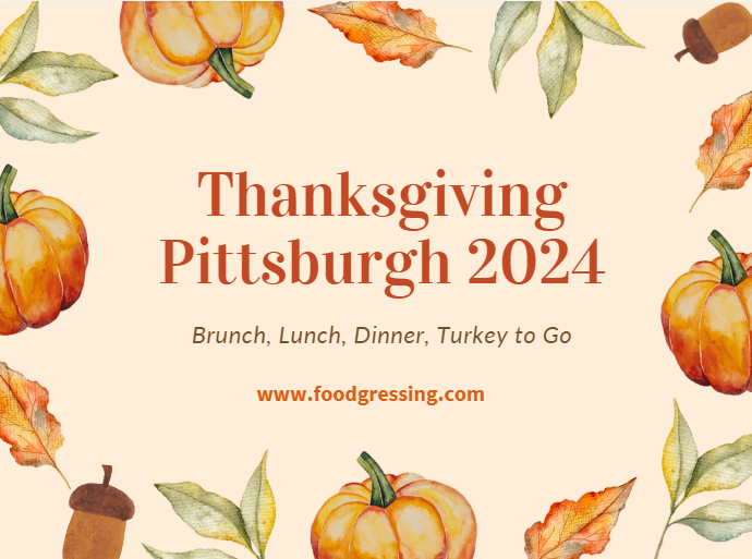 Thanksgiving Pittsburgh 2024 Dinner, Turkey To Go, Brunch