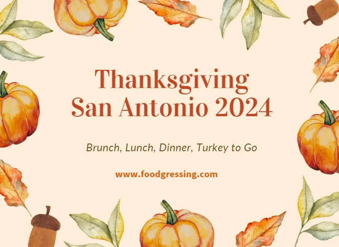 Thanksgiving San Antonio 2024:  Dinner, Turkey To Go, Brunch