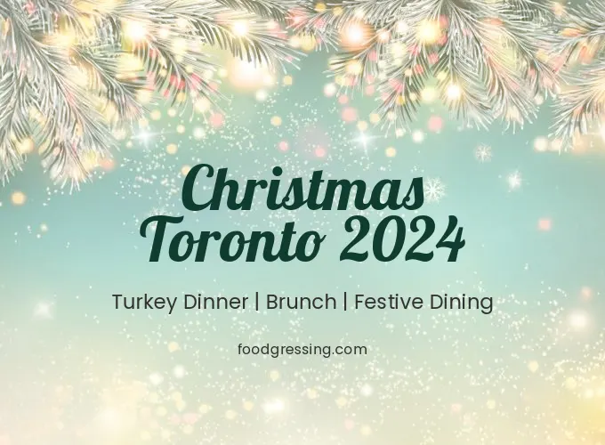 Christmas Toronto 2024: Dinner, Turkey to Go, Brunch