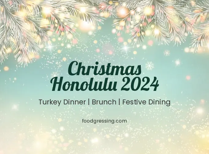 Christmas Honolulu 2024: Dinner, Turkey to Go, Brunch