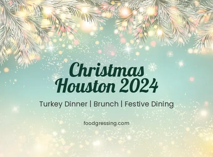 Christmas Houston 2024: Dinner, Turkey to Go, Brunch