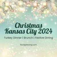 Christmas Kansas City 2024: Dinner, Turkey to Go, Brunch
