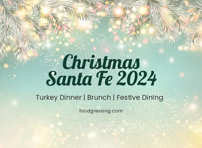 Christmas Santa Fe 2024: Dinner, Turkey to Go, Brunch