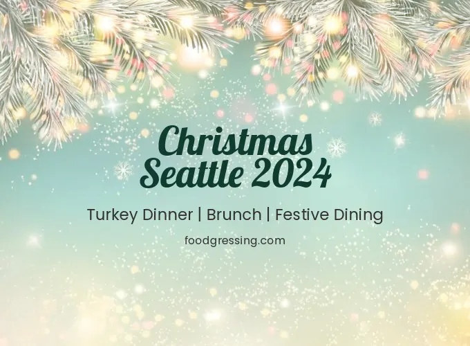 Christmas Seattle 2024: Dinner, Turkey to Go, Brunch