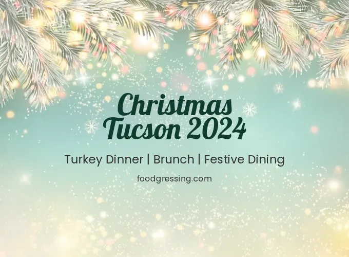 Christmas Tucson 2024: Dinner, Turkey to Go, Brunch
