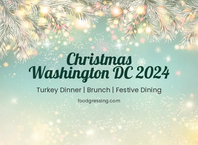 Christmas Washington DC 2024: Dinner, Turkey to Go, Brunch