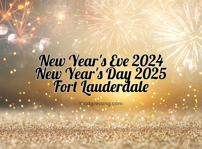 New Year's Eve Fort Lauderdale 2024 New Year's Day 2025