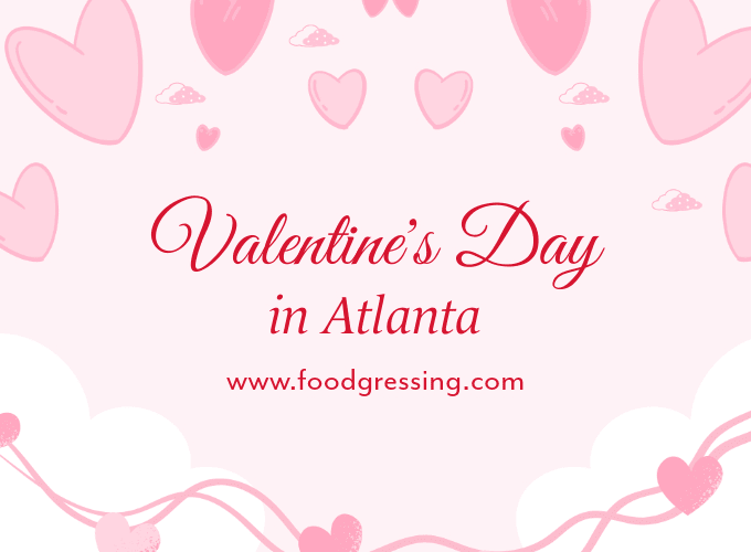Valentine's Day Atlanta 2025: Dinner, Things to Do, Gifts