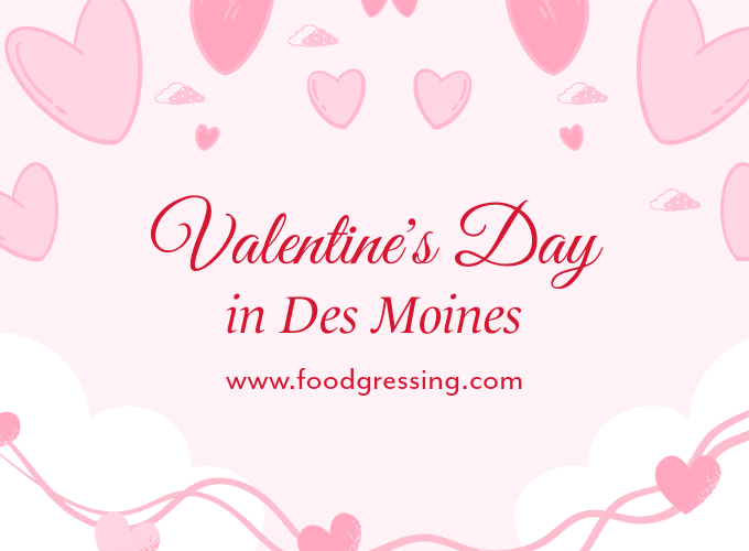 Valentine's Day Des Moines 2025: Dinner, Things to Do, Gifts