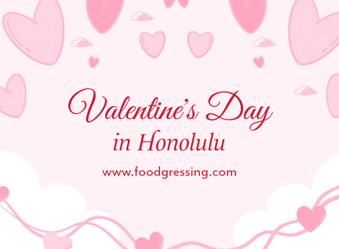 Valentine's Day Honolulu 2025: Dinner, Things to Do, Gifts